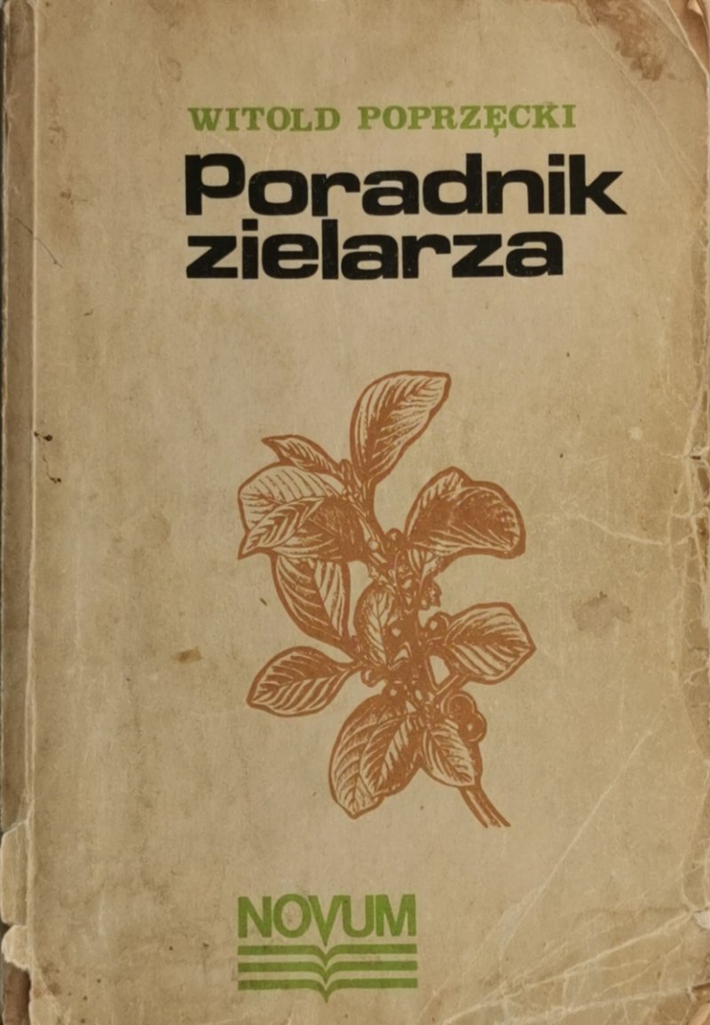PORADNIK ZIELARZA - Witold Poprzęcki