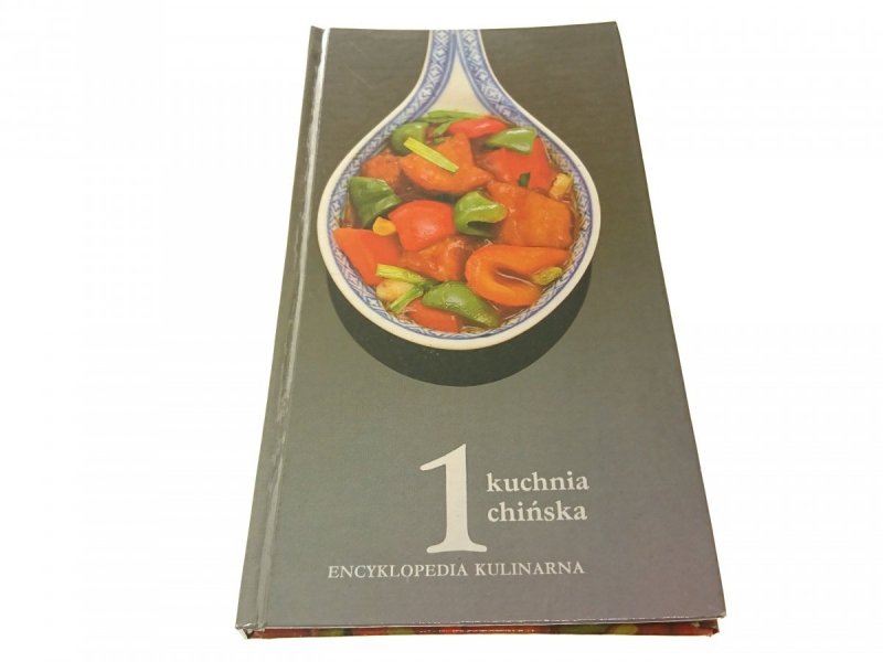 ENCYKLOPEDIA SZTUKI KULINARNEJ 1 KUCHNIA CHIŃSKA