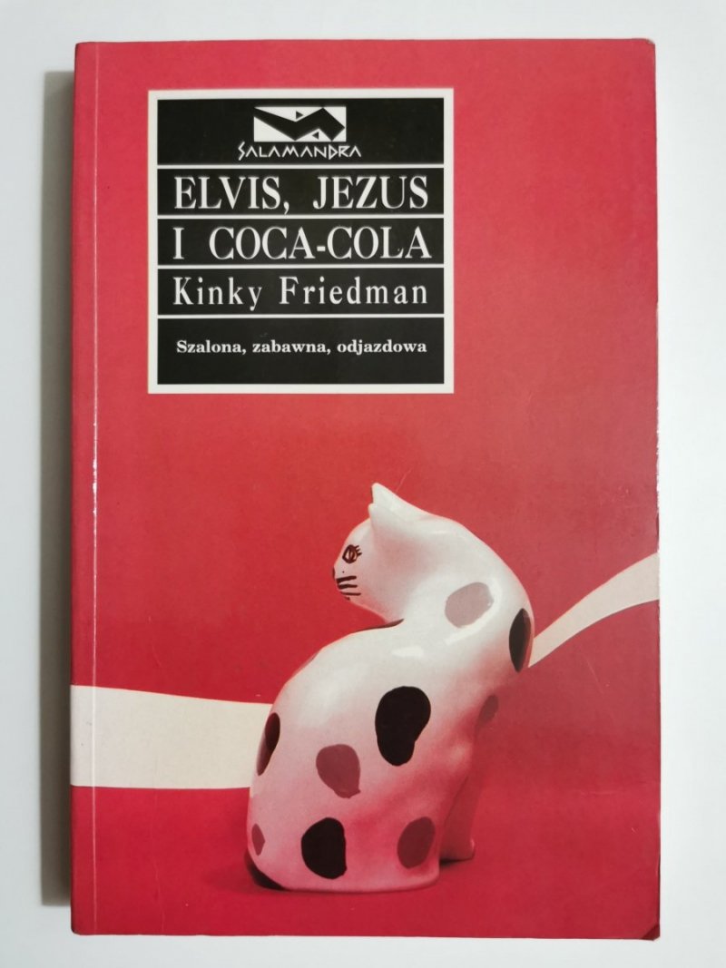ELVIS, JEZUS I COCA-COLA - Kinky Friedman 1996