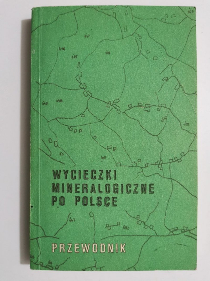 WYCIECZKI MINERALOGICZNE PO POLSCE. PRZEWODNIK - Praca zbiorowa 1978