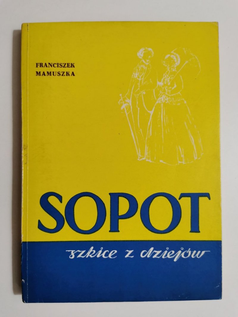 SOPOT. SZKICE Z DZIEJÓW - Franciszek Mamuszka 1975