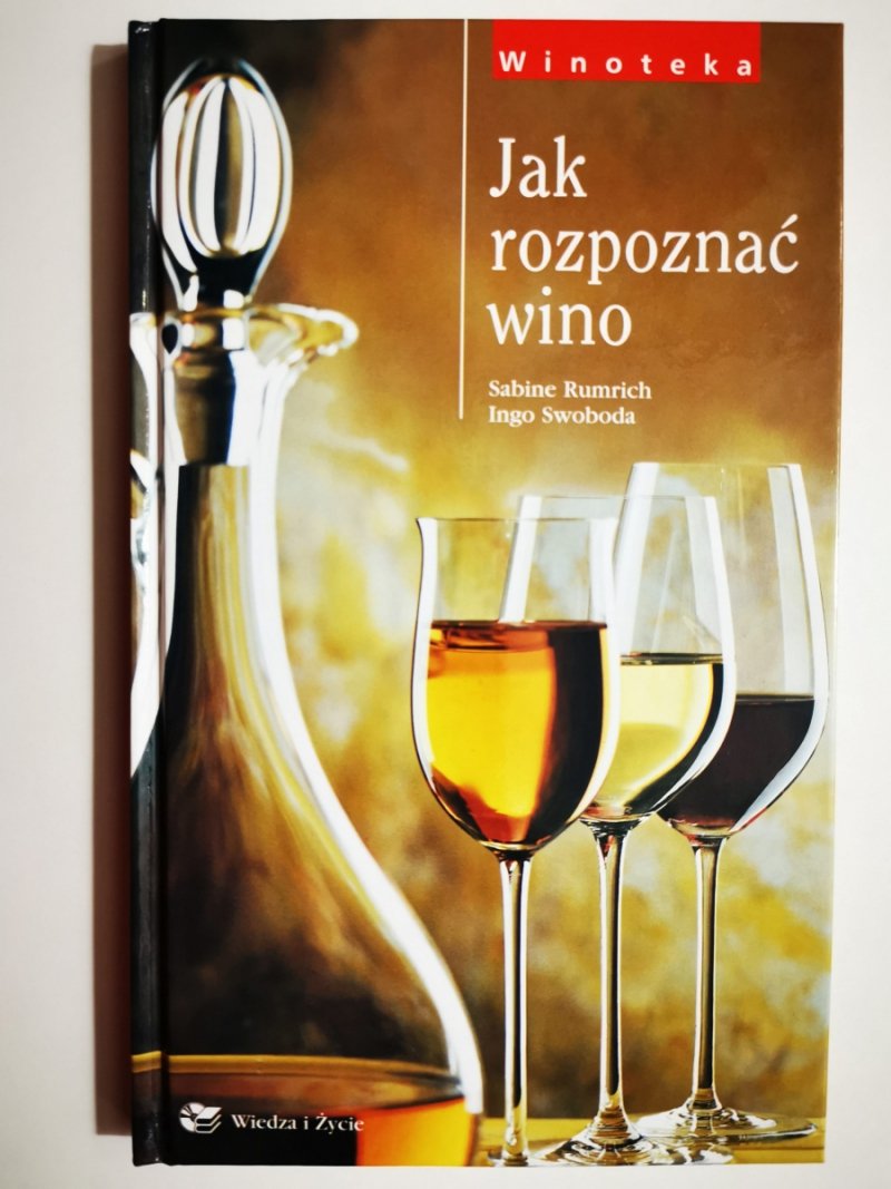 JAK ROZPOZNAĆ WINO - Sabine Rumrich