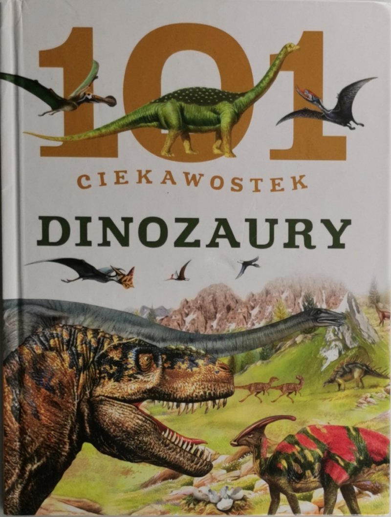 101 CIEKAWOSTEK DINOZAURY