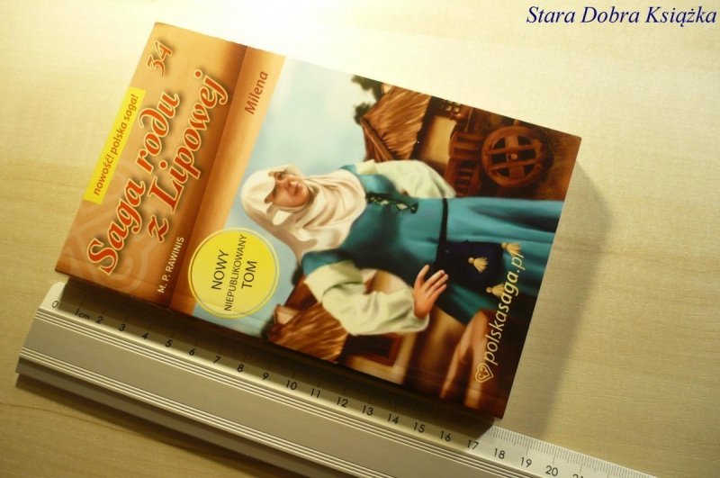 SAGA RODU Z LIPOWEJ 34 MILENA - M. P. Rawinis 2010