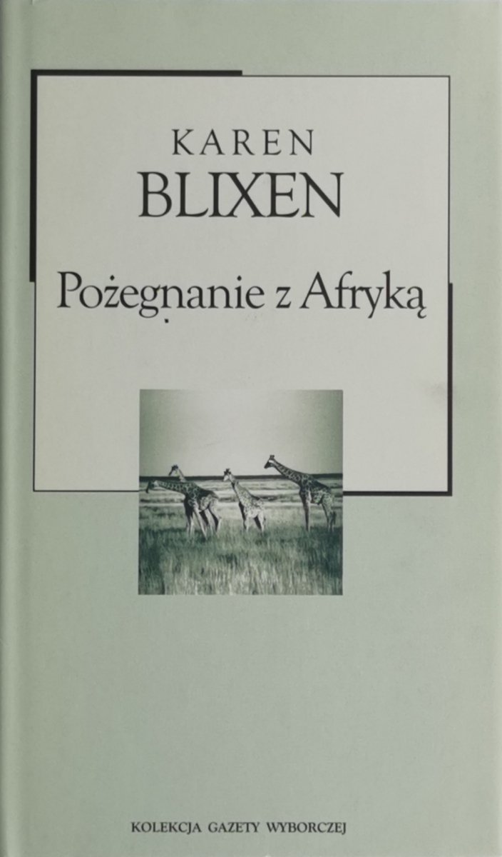 POŻEGNANIE Z AFRYKĄ - Karen Blixen