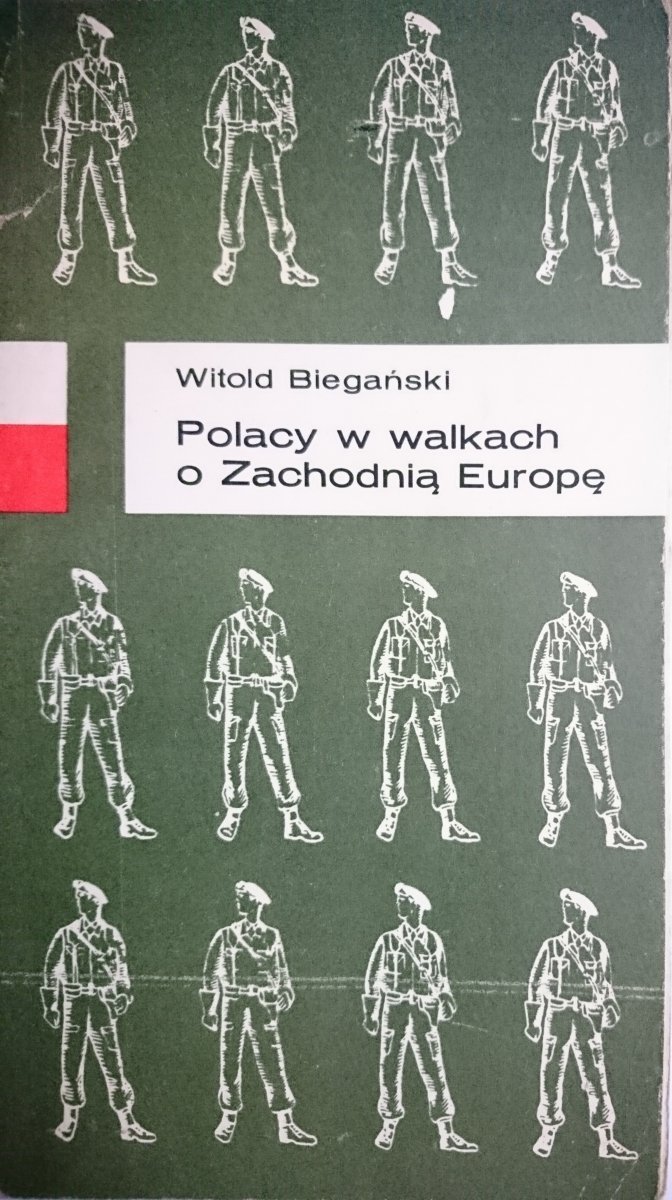 POLACY W WALKACH O ZACHODNIĄ EUROPĘ Biegański 1970