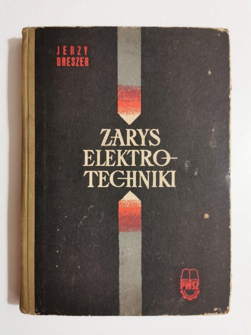 ZARYS ELEKTROTECHNIKI - Jerzy Dreszer 1966