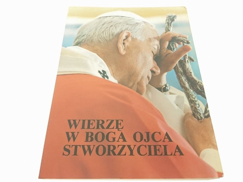 WIERZĘ W BOGA OJCA STWORZYCIELA JAN PAWEŁ II 1987