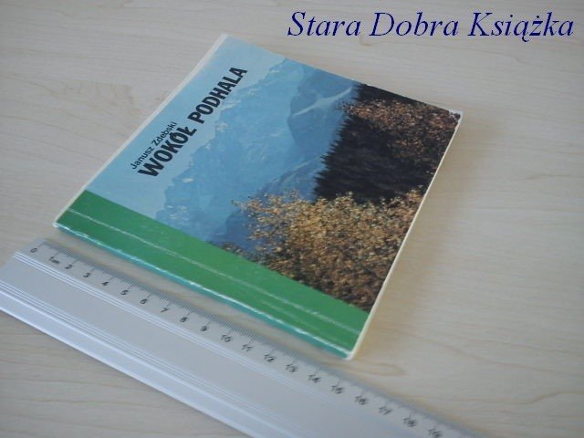 WOKÓŁ PODHALA - Janusz Zdębski