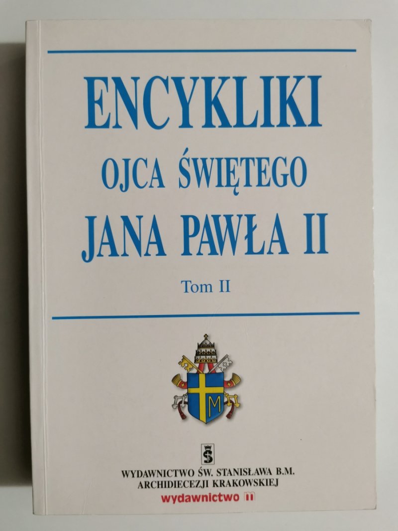 ENCYKLIKI OJCA ŚWIĘTEGO JANA PAWŁA II TOM II