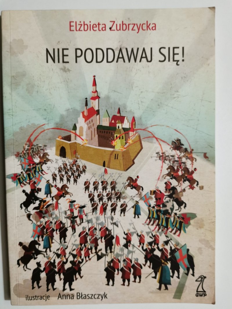 NIE PODDAWAJ SIĘ - Elżbieta Zubrzycka