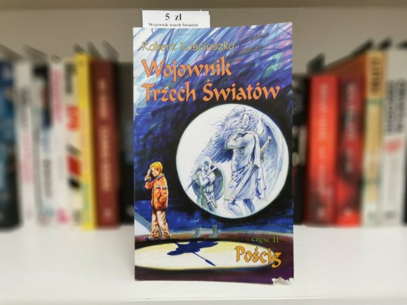WOJOWNIK TRZECH ŚWIATÓW CZĘŚĆ II POŚCIG - Robert Kościuszko