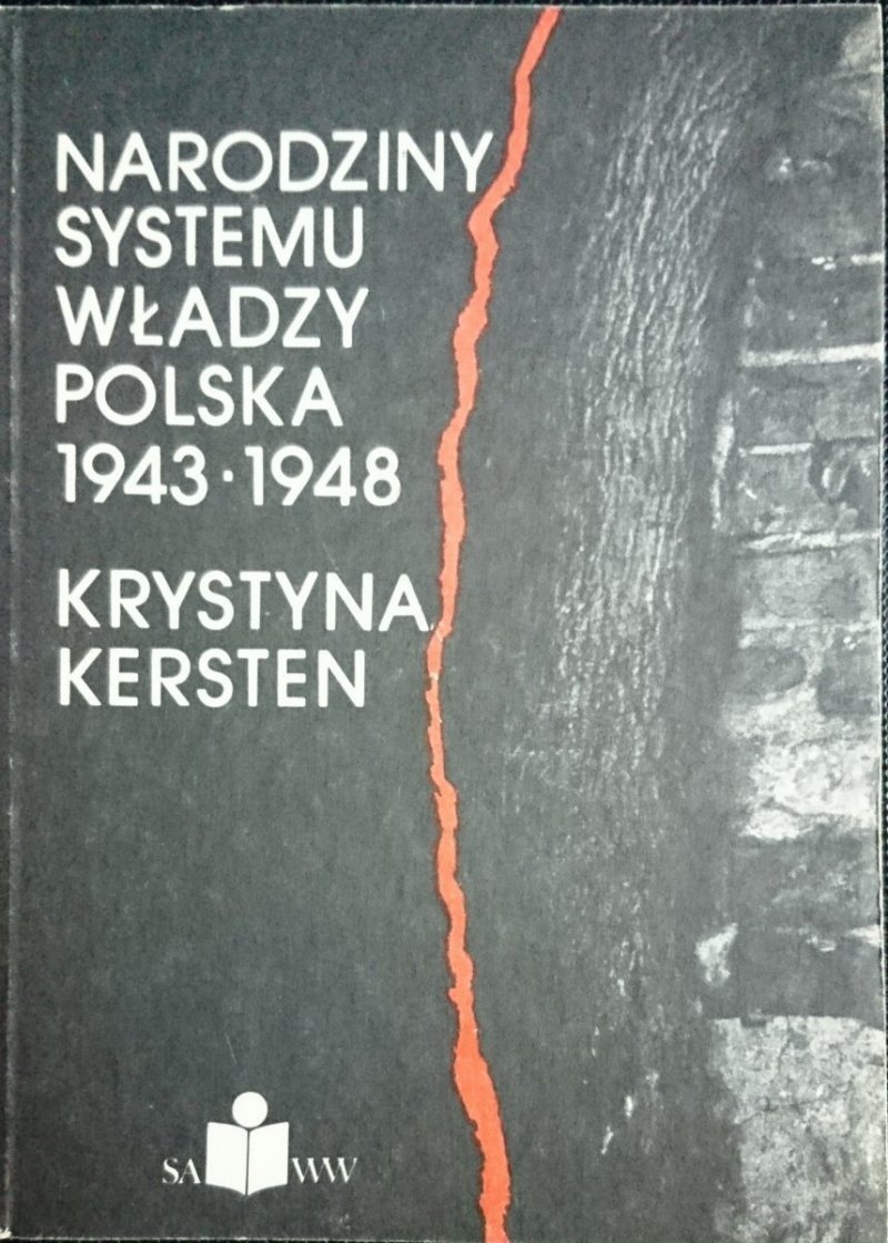 NARODZINY SYSTEMU WŁADZY POLSKA 1943-1948 Kersten