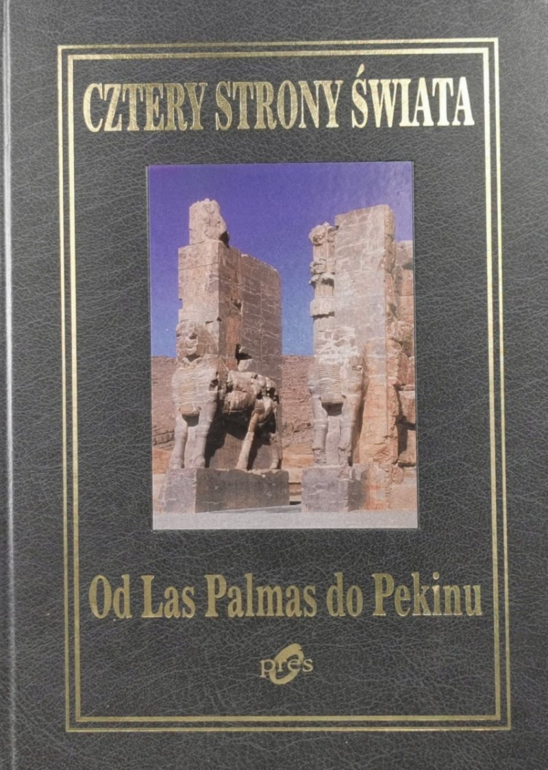 CZTERY STRONY ŚWIATA OD LAS PALMAS DO PEKINU