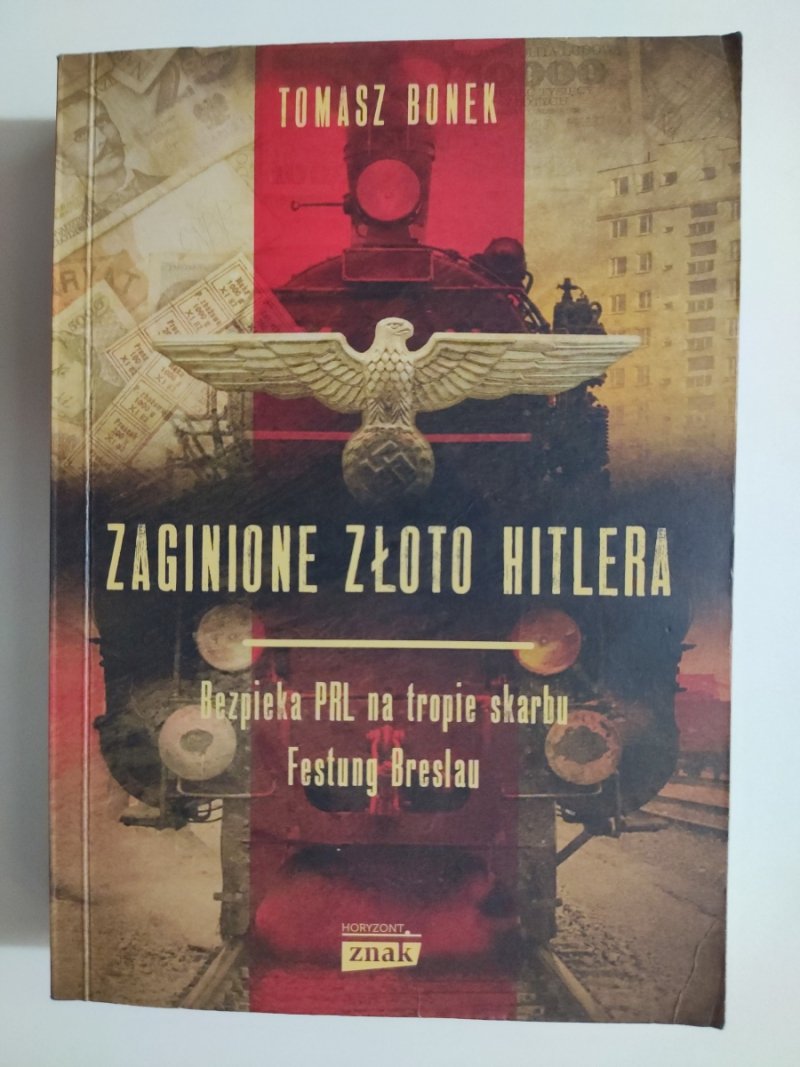 ZAGINIONE ZŁOTO HITLERA - Tomasz Bonek