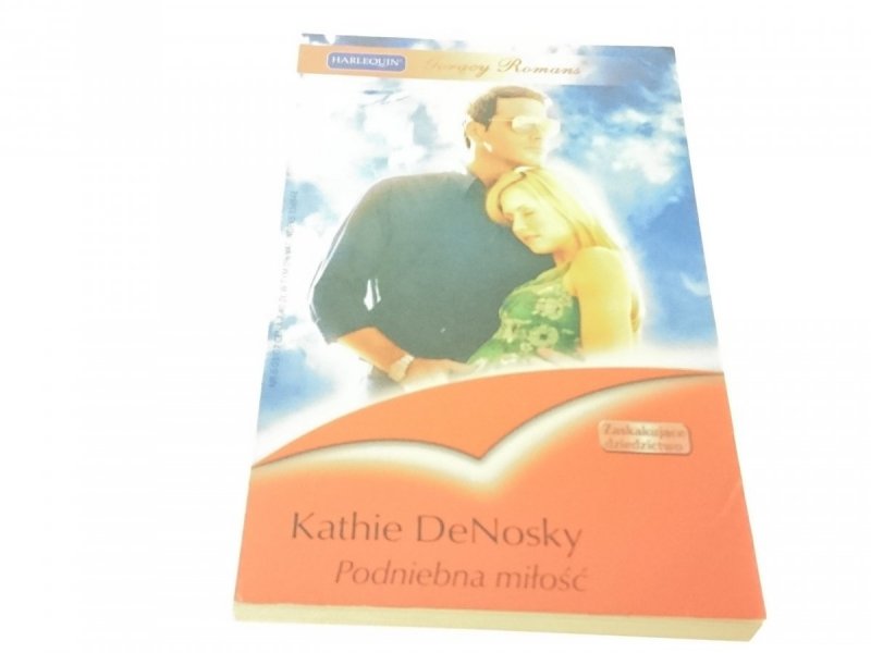 PODNIEBNA MIŁOŚĆ - Kathie DeNosky (2007)