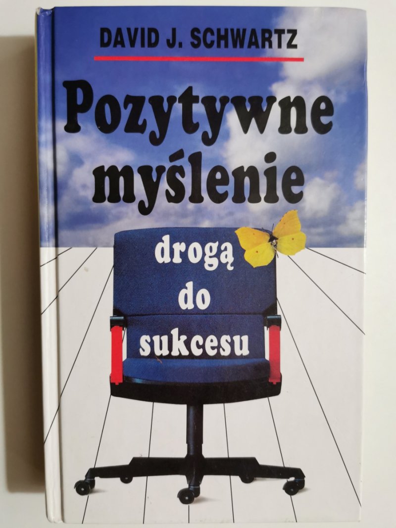 POZYTYWNE MYŚLENIE DROGĄ DO SUKCESU - David J. Schwartz