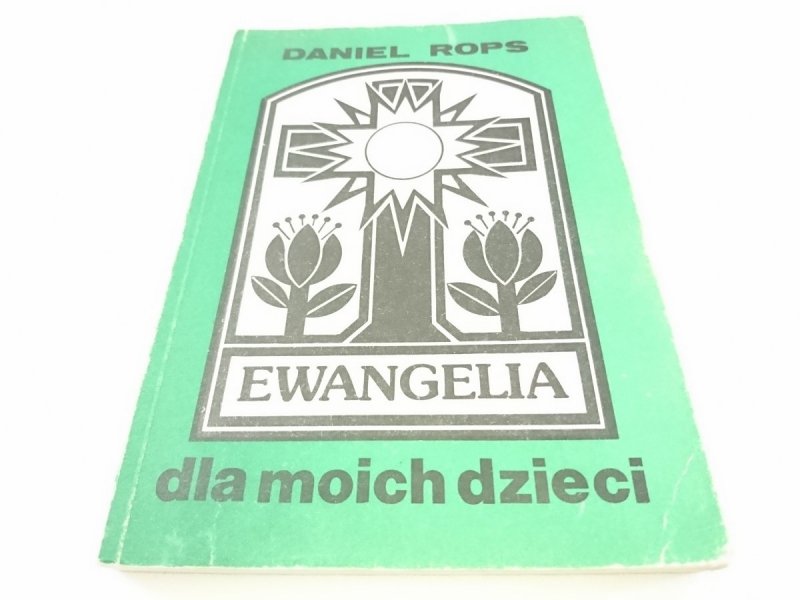 EWANGELIA DLA MOICH DZIECI - Daniel Rops 1986