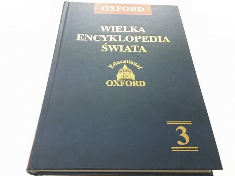 OXFORD. WIELKA ENCYKLOPEDIA ŚWIATA TOM IIII 2003