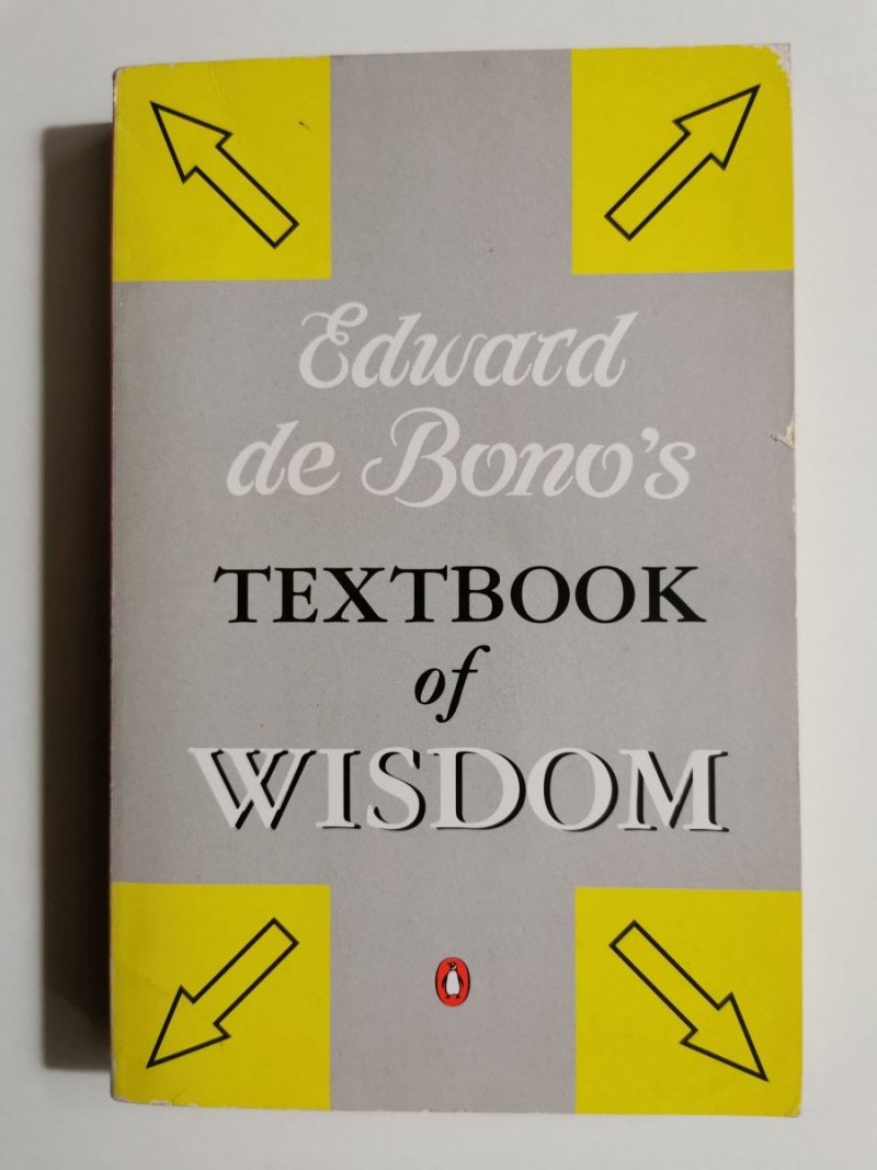 TEXTBOOK OF WISDOM - Edward de Bono's 