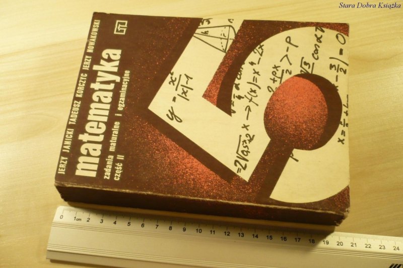 MATEMATYKA ZADANIA MATURALNE CZĘŚĆ II Janicki 1991