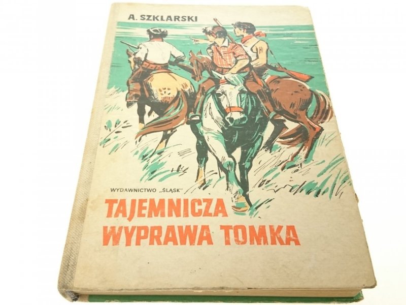 TAJEMNICZA WYPRAWA TOMKA - Alfred Szklarski 1975