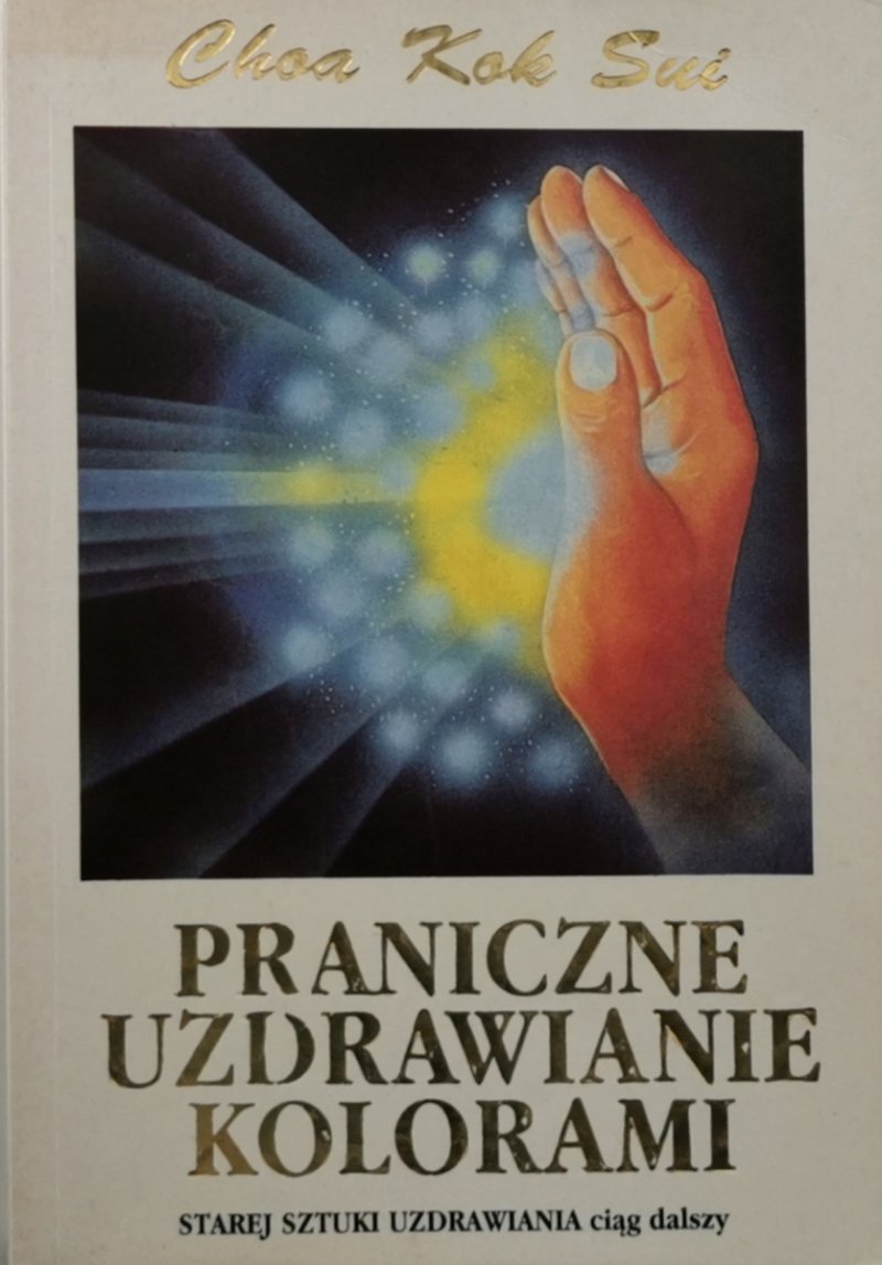 PRANICZNE UZDRAWIANIE KOLORAMI - Choa Kok Sui