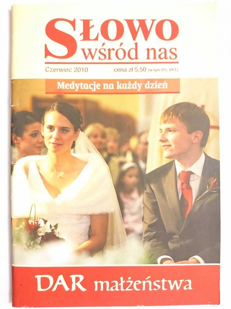 SŁOWO WŚRÓD NAS. CZERWIEC 2010 DAR MAŁŻEŃSTWA 