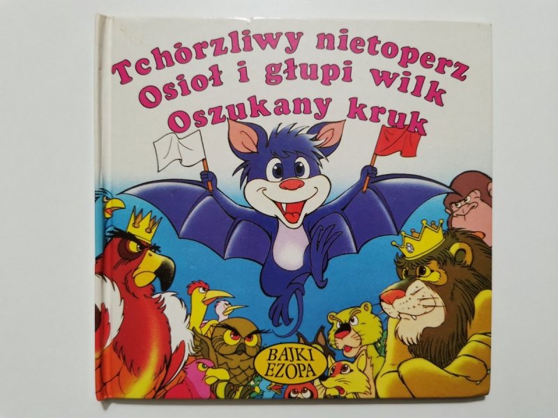 TCHÓRZLIWY NIETOPERZ OSIOŁ I GŁUPI WILK OSZUKANY KRUK 