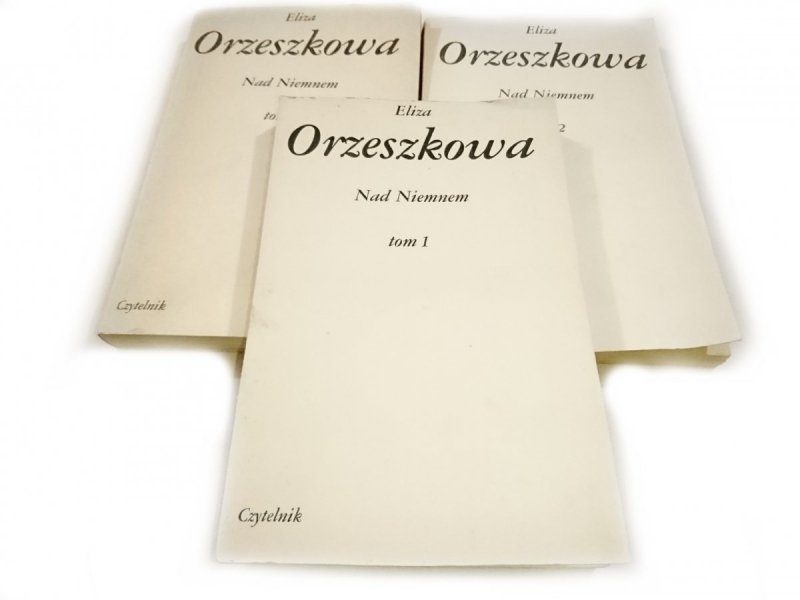 NAD NIEMNEM TOMY OD 1 DO 3 - Eliza Orzeszkowa 1984