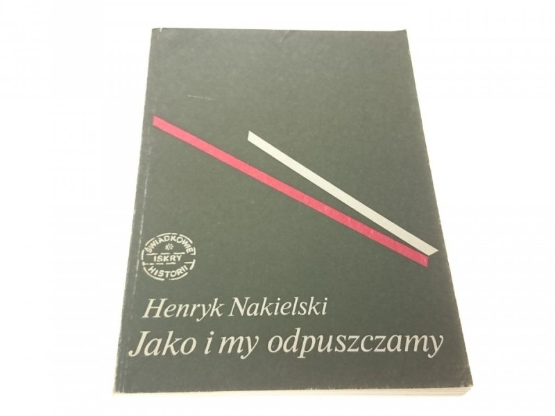 JAKO I MY ODPUSZCZAMY - Henryk Nakielski (1989)