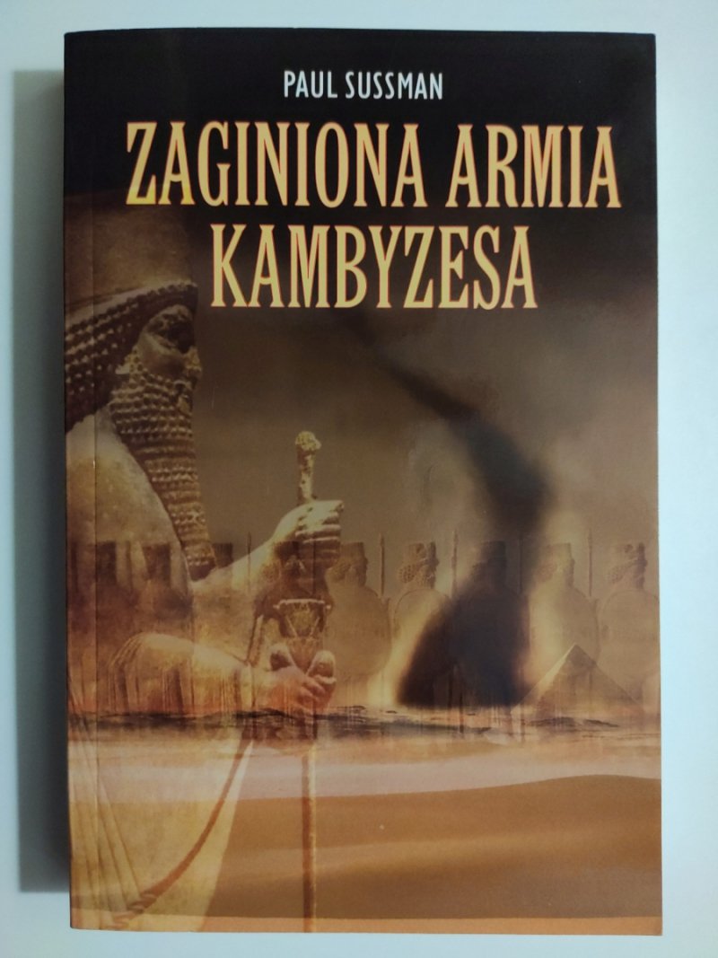 ZAGINIONA ARMIA KAMBYZESA - Paul Sussman