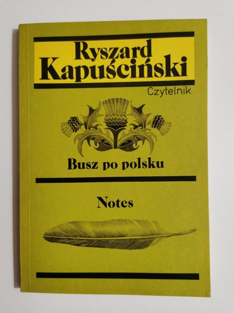BUSZ PO POLSKU. NOTES - Ryszard Kapuściński 1990
