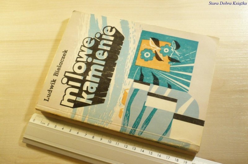 MILOWE KAMIENIE - Ludwik Bielaczek 1975