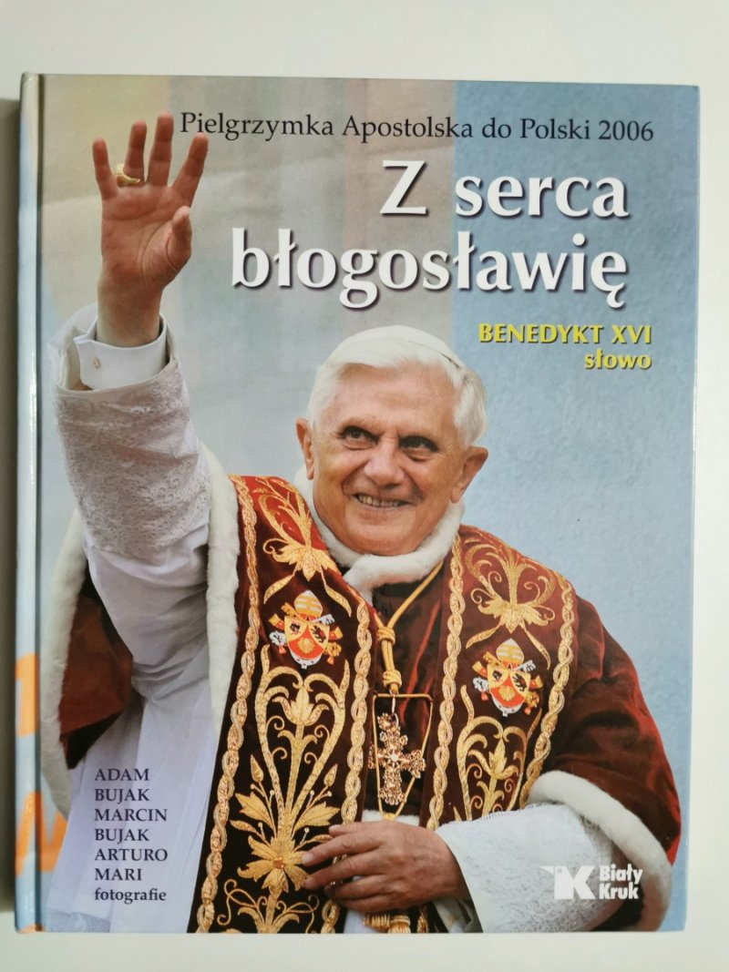 Z SERCA BŁOGOSŁAWIĘ. BENEDYKT XVI SŁOWO