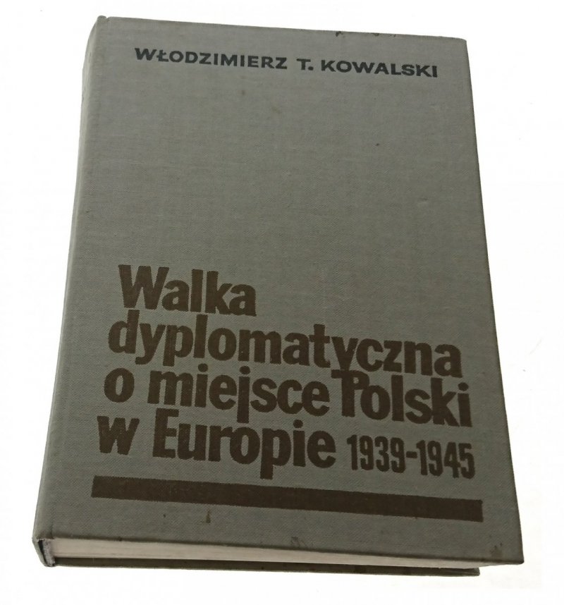 WALKA DYPLOMATYCZNA O MIEJSCE POLSKI W EUROPIE