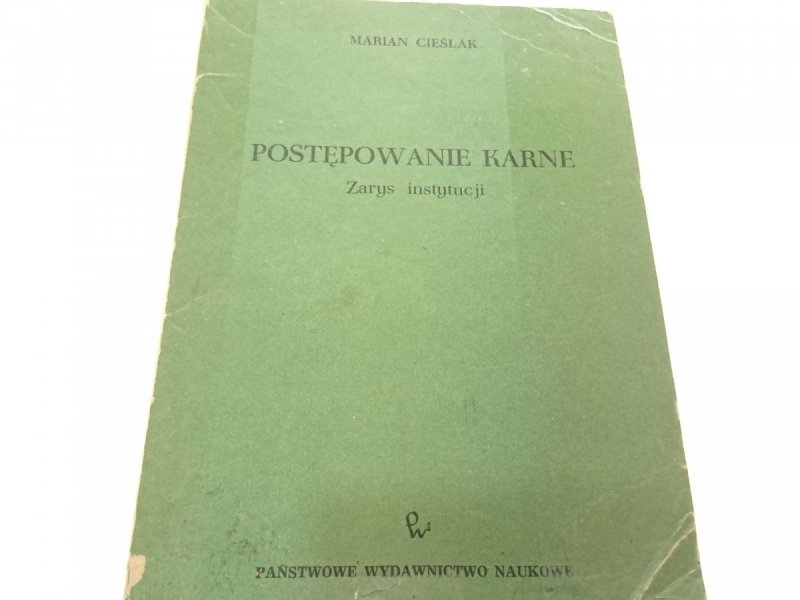 POSTĘPOWANIE KARNE. ZARYS INSTYTUCJI Cieślak 1982