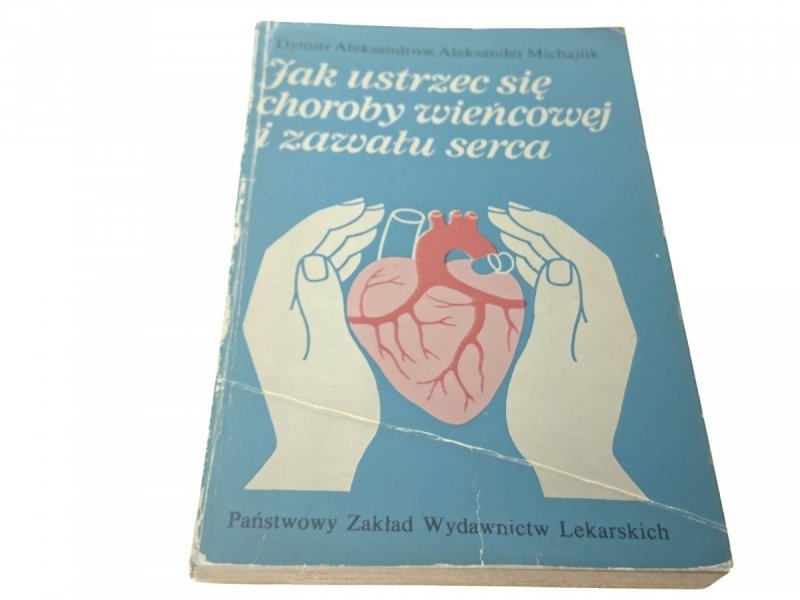 JAK USTRZEC SIĘ CHOROBY WIEŃCOWEJ I ZAWAŁU (1981)