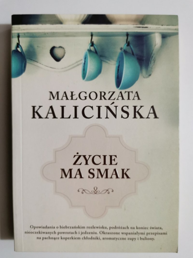 ŻYCIE MA SMAK - Małgorzata Kalicińska