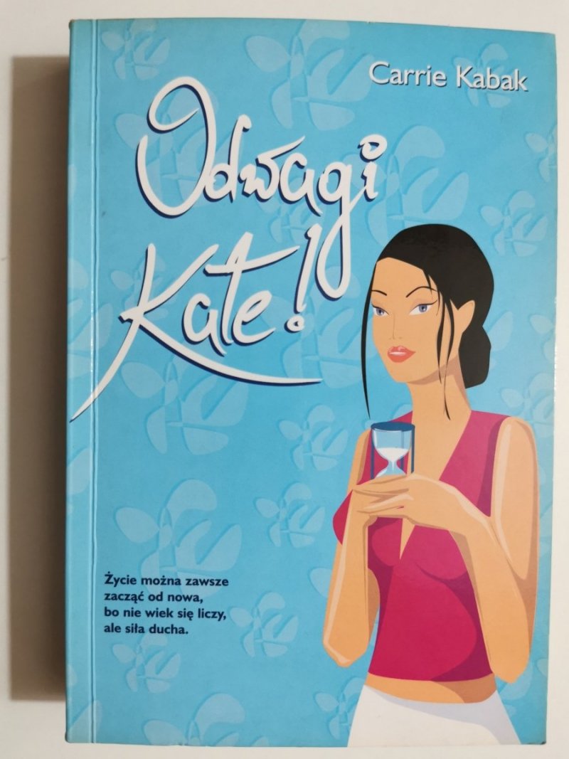 ODWAGI KATE! - Carrie Kabak 