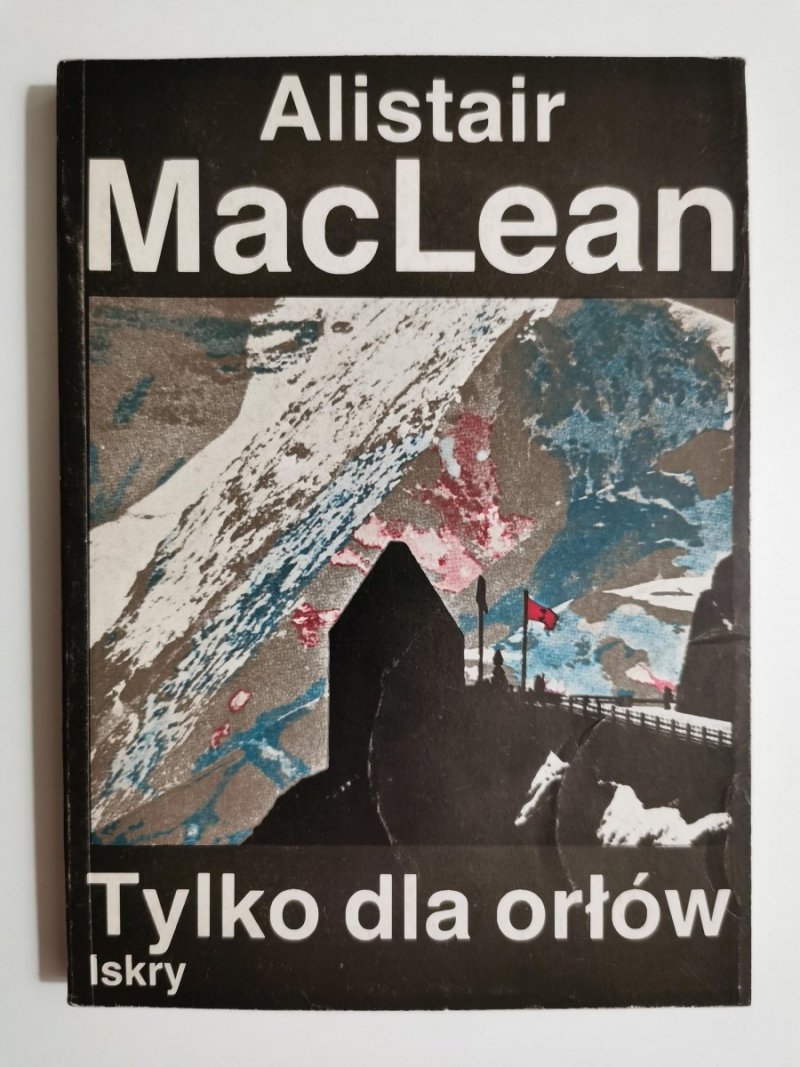 TYLKO DLA ORŁÓW - Alistair MacLean 1989
