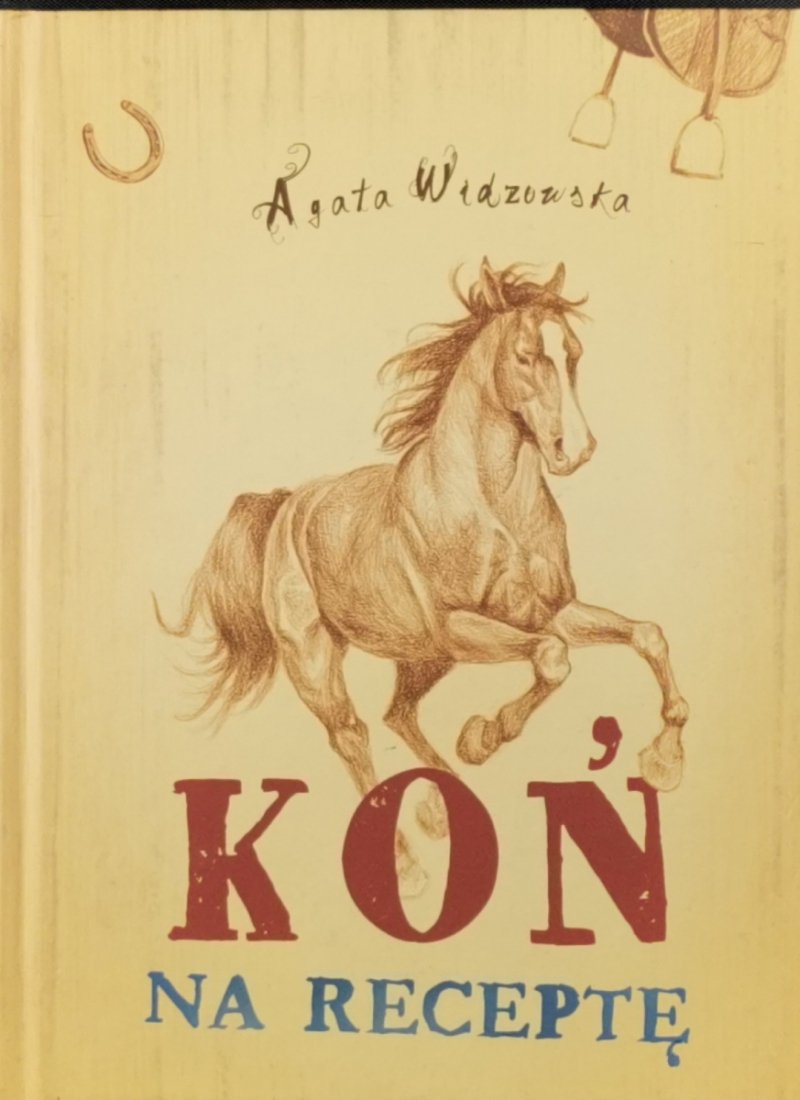 KOŃ NA RECEPTĘ - Agata Widzowska