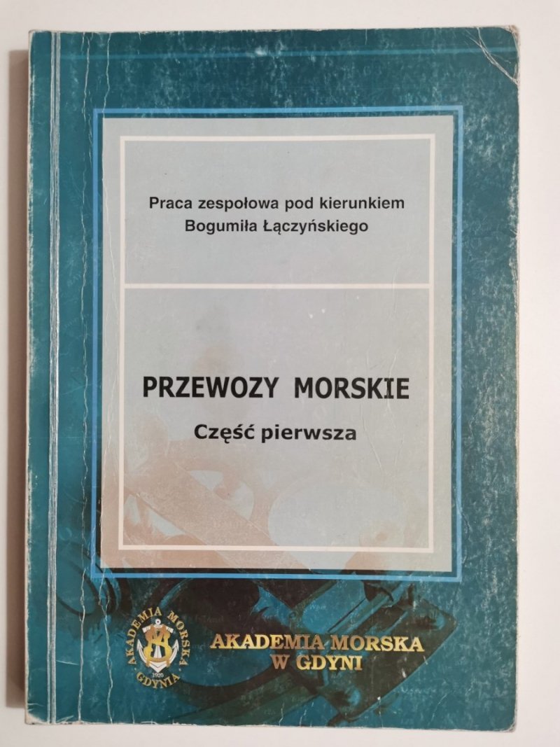 PRZEWOZY MORSKIE CZĘŚĆ PIERWSZA - red. Bogumił Łączyński 2007