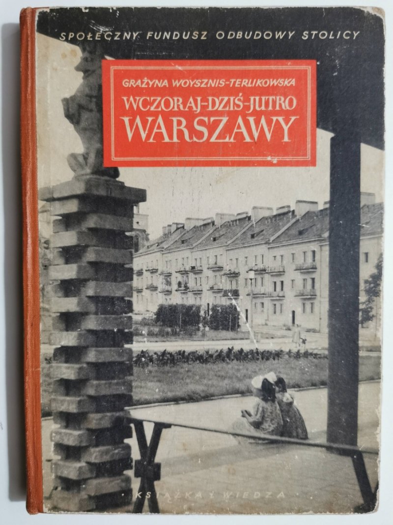 WCZORAJ-DZIŚ-JUTRO WARSZAWY - Grażyna Woysznis-Terlikowska