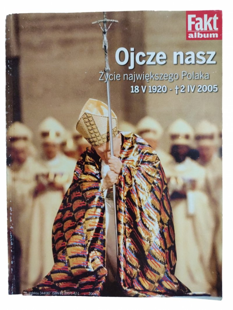 OJCZE NASZ ŻYCIE NAJWIĘKSZEGO POLAKA JANA PAWŁA II 