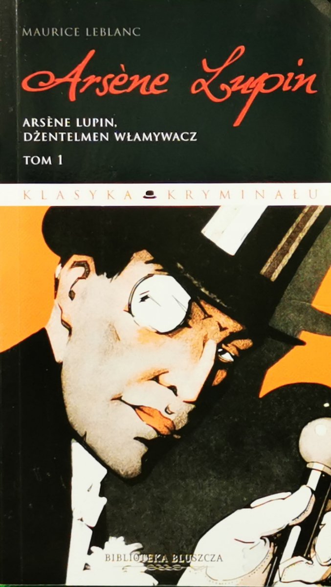 ARSENE LUPIN. DŻENTELMEN WŁAMYWACZ - Maurice Leblanc