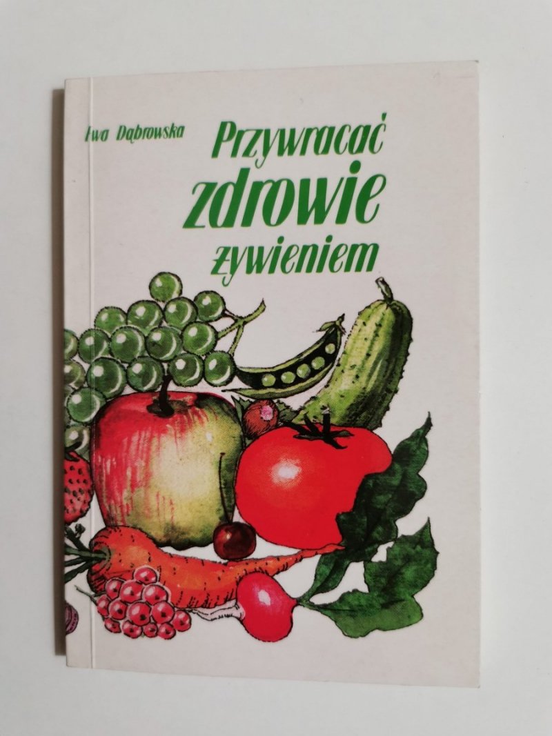PRZYWRACAĆ ZDROWIE ŻYWIENIEM - Ewa Dąbrowska 1994