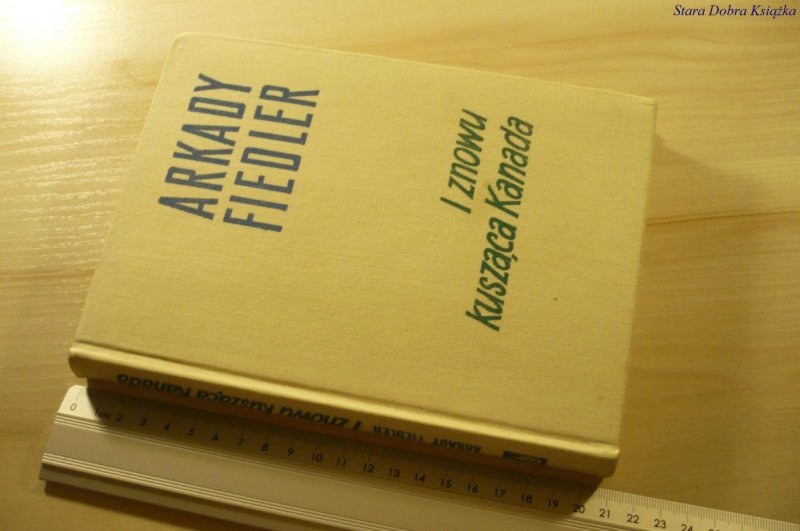 I ZNOWU KUSZĄCA KANADA - Arkady Fiedler (1971)