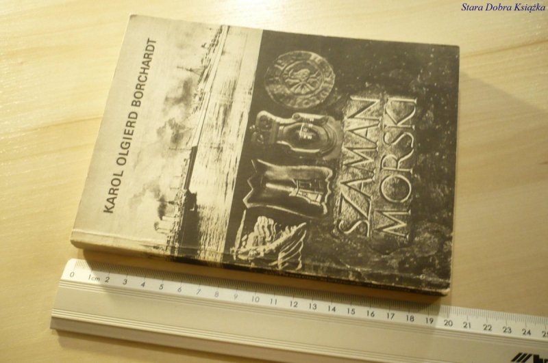 SZAMAN MORSKI - Karol Olgierd Borchardt (1985)