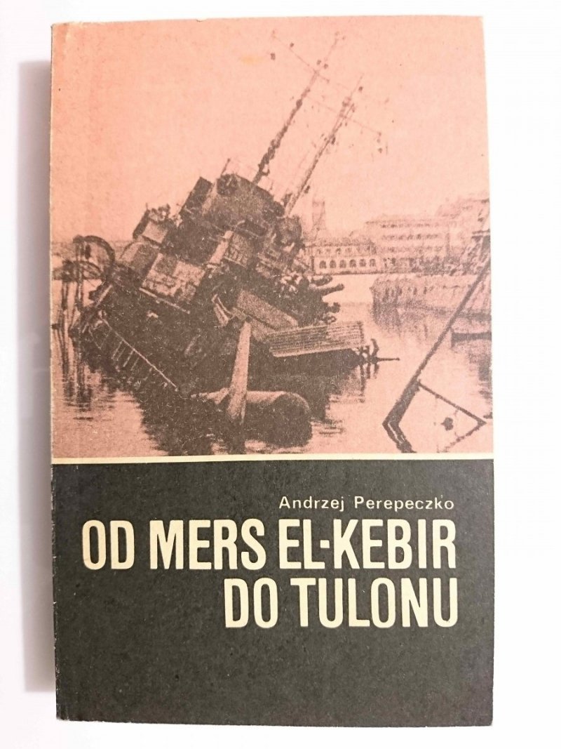 OD MERS EL-KEBIR DO TULONU - Andrzej Perepeczko 1979